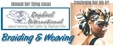 Raphael International has developed advanced hairstyling techniques using  basket weaves and braiding for a total new look